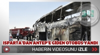 Isparta'dan Antep'e Giden Yolcu Otob&uuml;s&uuml; Yandı