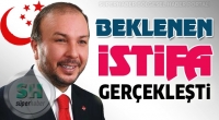 BEKLENEN İSTİFA GELDİ