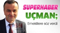 U&Ccedil;MAN'DAN EMEKLİLERE S&Ouml;Z