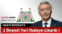 Isparta Belediyesi 2 &Ouml;nemli Yeri İhaleye &Ccedil;ıkarttı