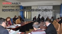 ISPARTA BELEDİYE'Sİ BU YIL 60 KM DAHA ASFALT D&Ouml;KECEK.