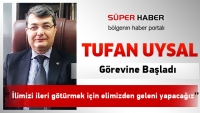 TUFAN UYSAL Artık G&ouml;revine Isparta'da Başladı.