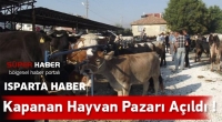 Isparta'da Hayvan Pazarı Yeniden A&ccedil;ıldı