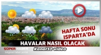 Hafta sonu Isparta'da havalar nasıl olacak