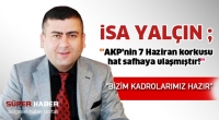 AKP'nin 7 Haziran korkusu hat safhaya ulaşmıştır!