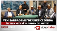 Yenişarbademli&rsquo;de &uuml;retici zorda