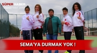 Sema&rsquo;ya durmak yok