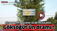 G&ouml;ks&ouml;ğ&uuml;t&rsquo;&uuml;n dramı