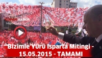Bizimle Y&uuml;r&uuml; Isparta Mitingi - 15.05.2015 - TAMAMI