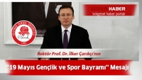 Rekt&ouml;r&rsquo;&uuml;n &ldquo;19 Mayıs Gen&ccedil;lik ve Spor Bayramı&rdquo; Mesajı