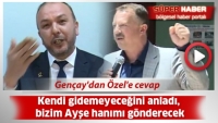 Gençay'dan Özel'e cevap