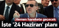 Erdoğan'ın 24 Haziran planı hazır