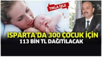 Isparta&rsquo;da 300 &ccedil;ocuk i&ccedil;in 113 bin TL dağıtılacak