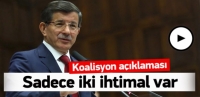 Davutoğlu: Sadece iki ihtimal var