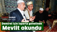 Demirel i&ccedil;in Isparta genelinde Mevlit okundu