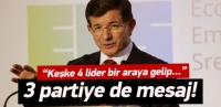 Davutoğlu'ndan 3 partiye de mesaj