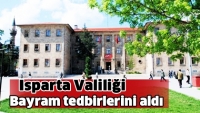Isparta Valiliği Bayram tedbirlerini aldı