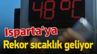 Isparta'ya Rekor Sıcak Geliyor
