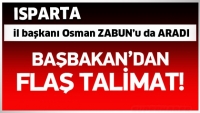 Başbakan Isparta il başkanı Osman Zabun'u da aradı