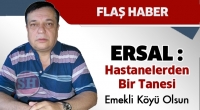 Hastanelerden Bir Tanesi Emekli K&ouml;y&uuml; OIsun