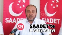 Saadet&rsquo;te 8 aday adayı