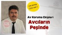 Koruma ekipleri ka&ccedil;ak avcıların peşinde