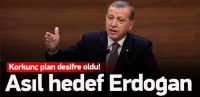 Plan deşifre oldu! Asıl hedef Erdoğan