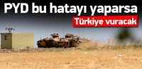 T&uuml;rkiye PYD'yi vuracak mı?