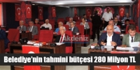 Belediye&rsquo;nin tahmini b&uuml;t&ccedil;esi 280 Milyon TL