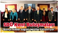 SD&Uuml; Kent Buluşmalarının İlki Ger&ccedil;ekleştirildi: ''Bilin&ccedil;li Aileler Sağlıklı Nesiller Yetiştiriyor''