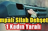 Pompalı Silah Dehşeti 1 Kadın Yaralı