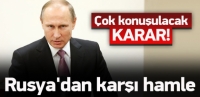 Rusya'dan &ccedil;ok konuşulacak hamle