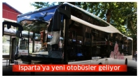 ISPARTA'YA YENİ OTOB&Uuml;SLER GELİYOR
