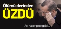 Karakaya'nın vefatı Erdoğan'ı da derinden &uuml;zd&uuml;