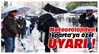 METEOROLOJİDEN ISPARTA'YA &Ouml;ZEL UYARI