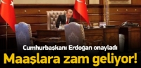 Erdoğan onayladı! Maaşlara zam geliyor