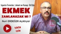 ISPARTA'DA EKMEĞE ZAM VAR MI ? ERDEĞER A&Ccedil;IKLADI