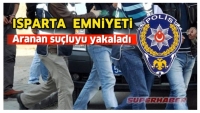 ISPARTA EMNİYETİ ARANAN SU&Ccedil;LUYU YAKALADI