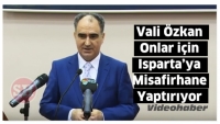 Isparta Valisi &Ouml;zkan'dan Isparta'ya Misafirhane M&uuml;jdesi