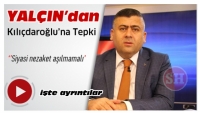 MHP İl Başkanı İsa Yal&ccedil;ın'dan  Kılı&ccedil;daroğlu&rsquo;na tepki