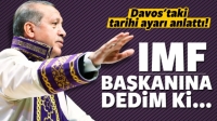 Cumhurbaşkanı Erdoğan: IMF başkanını uyardım