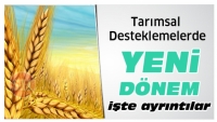 Isparta Haber : Tarımsal Desteklemelerde Yeni D&ouml;nem