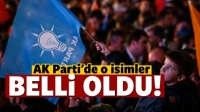 AK Parti'de O İsimler Belli Oldu!