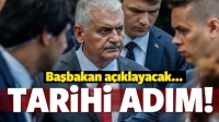 Tarihi adım atılacak! Başbakan a&ccedil;ıklayacak