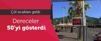&Ccedil;&ouml;l Sıcakları Geldi Dereceler 50'yi G&ouml;sterdi!
