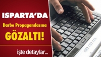 Isparta'da Darbe Propagandasına G&ouml;zaltı!