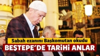 Sabah ezanını Cumhurbaşkanı Erdoğan okudu 