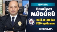 Isparta Emniyet Müdürü Halil Altan'dan FETÖ Açıklaması