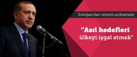 Cumhurbaşkanı Erdoğa​n: Asıl hedefleri millet