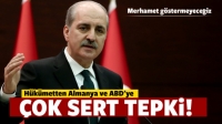 Hükümetten Almanya ve ABD'ye sert tepki!